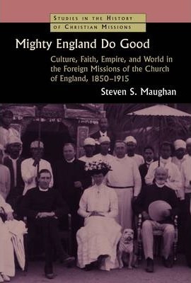 Mighty England Do Good - Steven S. Maughan