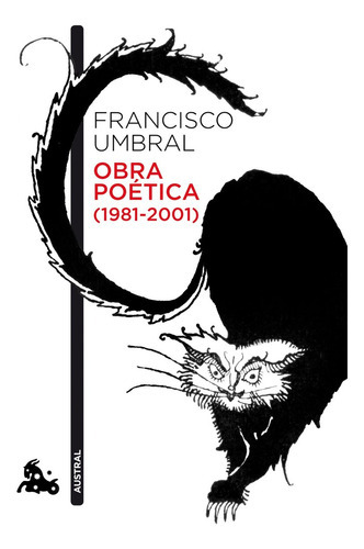 Obra Poãâ©tica (1981-2001), De Umbral, Francisco. Editorial Austral, Tapa Blanda En Español