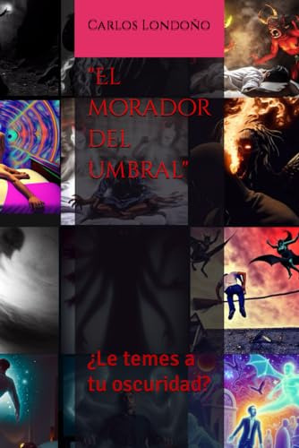  El Morador Del Umbral : ¿le Temes A Tu Oscuridad?