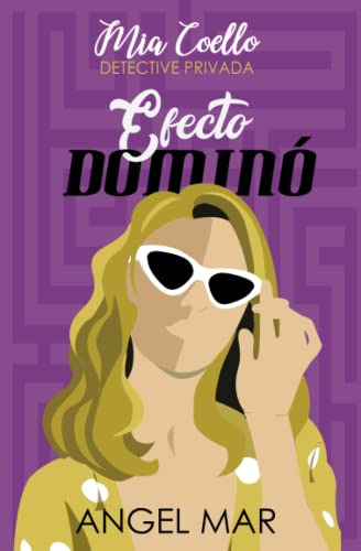 Efecto Domino: Mia Coello Detective Privada Libro 1