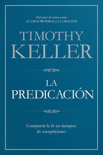 La Predicación, Compartir La Fe En Tiempos De Escepticismo
