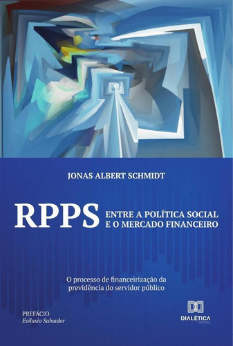 Rpps: Entre A Política Social E O Mercado Financeiro - Jo...