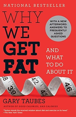 Book : Why We Get Fat And What To Do About It - Taubes, Gar