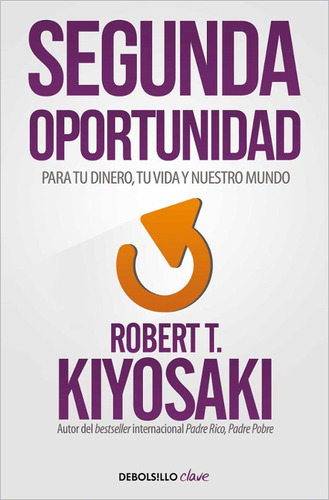 Libro Segunda Oportunidad - Robert T. Kiyosaki