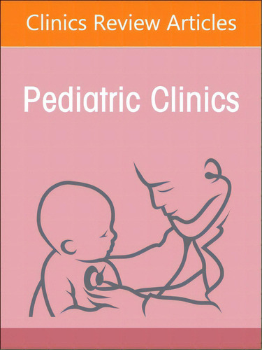 Pediatric Nephrology, An Issue Of Pediatric Clinics Of North America: Volume 69-6, De Mattoo, Tej. Editorial Elsevier, Tapa Dura En Inglés