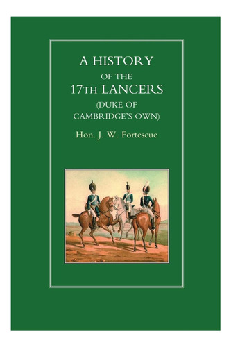 Libro: Historia Del Decimoséptimo Lanceros (ciudad Del Duque