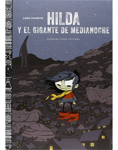 Hilda Y El Gigante De Media Noche. Luke Pearson. Editorial Barbara Fiore En Español. Tapa Dura