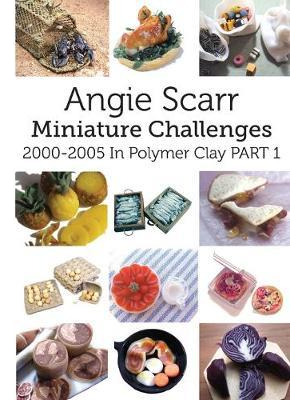 Libro Angie Scarr Miniature Challenges : 2000-2005 In Pol...