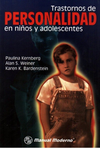 Trastornos de personalidad en niños y adolescentes, de Kernberg. Editorial MANUAL MODERNO, tapa blanda en español, 2002