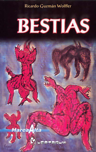 Bestias, De Guzman Wolffer, Ricardo. Editorial Lectorum (sin Promo), Tapa Blanda, Edición 01 En Español, 2005
