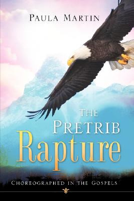 Libro The Pretrib Rapture - Martin, Paula