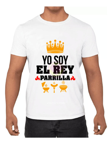 Playera Soy El Rey De La Parrilla/regalo/papá/padre