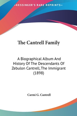 Libro The Cantrell Family: A Biographical Album And Histo...