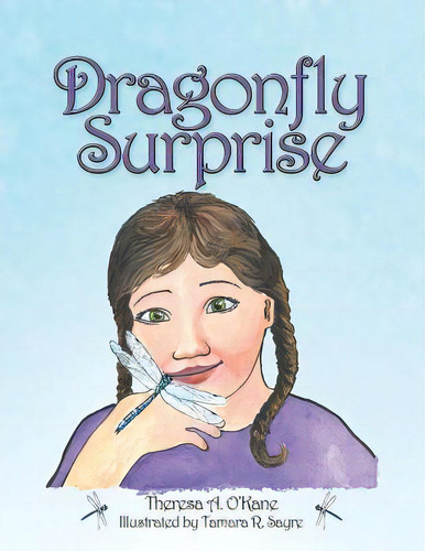 Dragonfly Surprise, De O'kane, Theresa A.. Editorial Lightning Source Inc, Tapa Blanda En Inglés