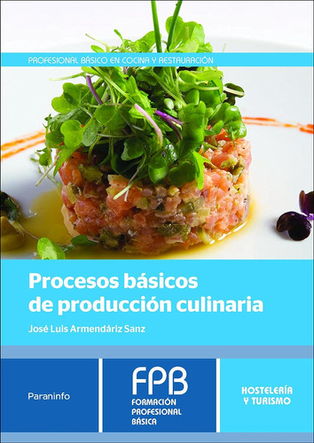 Procesos Básicos De Producción Culinaria (hosteleria Y Turis