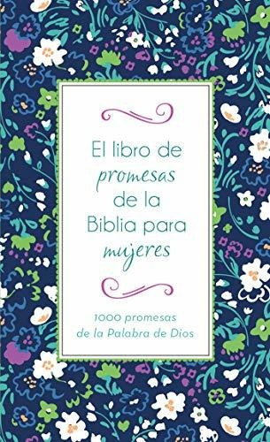 El Libro De Promesas De La Biblia Para Mujeres