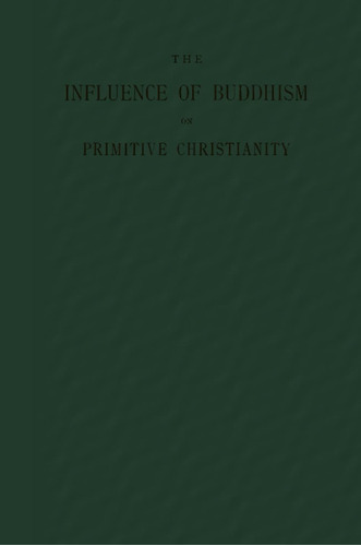 Libro: La Influencia Del Budismo En El Cristianismo Primitiv