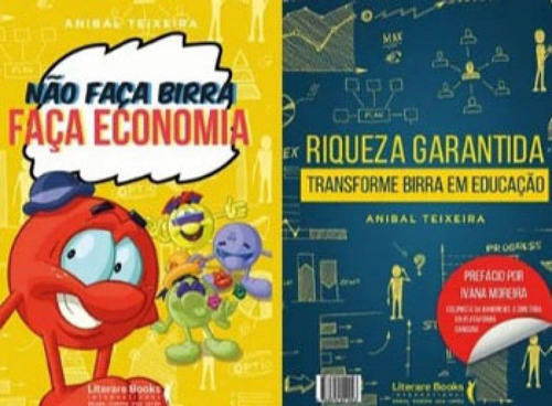 Riqueza Garantida: Não Faça Birra Faça Economia, De Teixeira, Aníbal. Editora Literare Books, Capa Mole, Edição 1ª Edição - 2018 Em Português