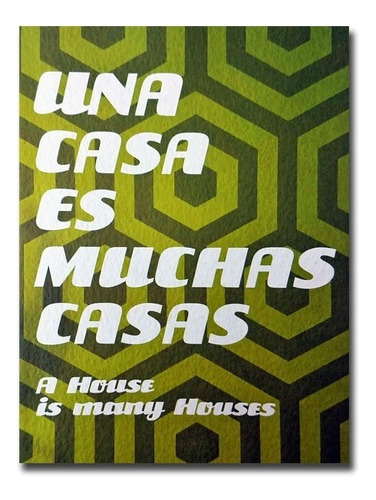 Una Casa Es Muchas Casas