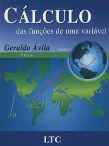 Calculo das Funções de uma Variável Vol. 1, de Ávila. LTC - Livros Técnicos e Científicos Editora Ltda., capa mole em português, 2003