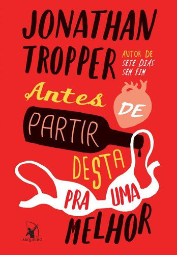 Antes De Partir Desta Pra Uma Melhor, De Tropper, Jonathan. Editora Arqueiro, Capa Mole Em Português