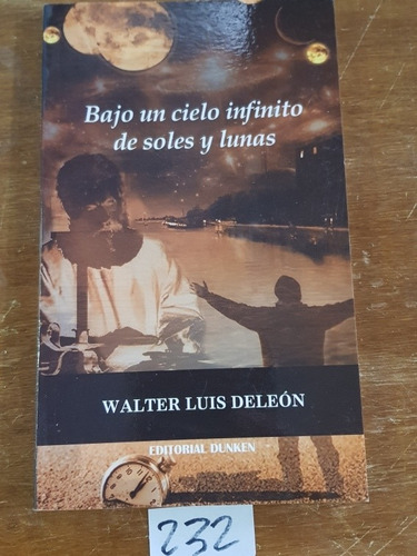 Bajo Un Cielo Infinito De Soles Y Lunas Walter Luis Deleon 