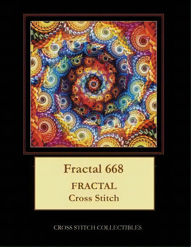 Fractal 668 : Fractal Cross Stitch Pattern, De Kathleen George., Vol. 1. Editorial Createspace Independent Publishing Platform, Tapa Blanda En Inglés