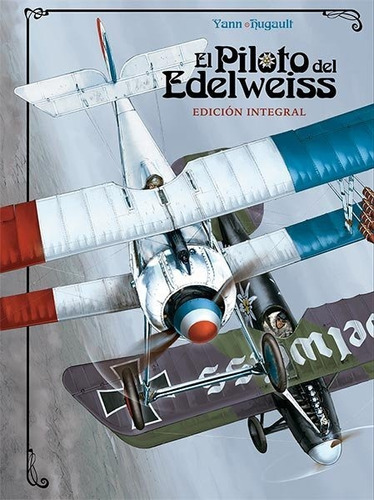 Piloto Del Edelweiss Edicion Integral,el - Yann, Romain H...