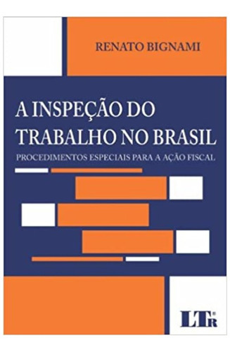 A Inspeção Do Trabalho No Brasil, De Renato Bignami. Editora Ltr, Capa Mole, Edição 1 Em Português, 2007