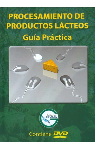 Procesamiento De Productos Lácteos. Guía Práctica / Dvd