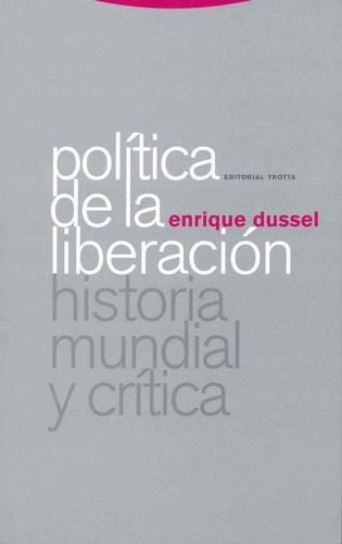 Política De La Liberación Vol I Enrique Dussel Ed. Trotta