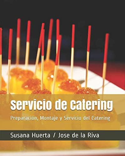 Libro: Servicio De Catering: Preparación, Montaje Y Servicio