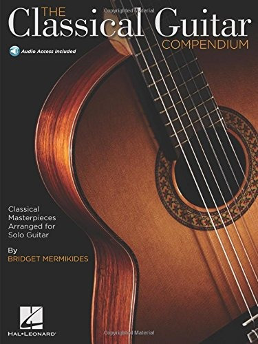 The Classical Guitar Compendium  Classical Masterpieces Arra