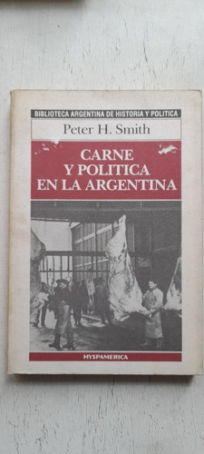 Carne Y Política En La Argentina De Peter Smith (usado)