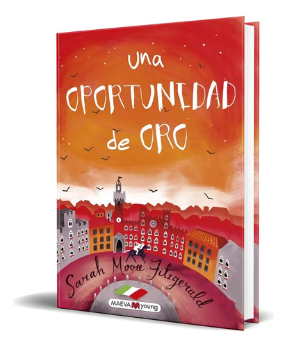 UNA OPORTUNIDAD DE ORO, de SARA MOORE FITZGERALD. Editorial Maeva, tapa blanda en español, 2017