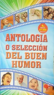 Antología Y Selección Del Buen Humor