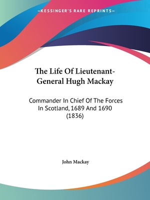 Libro The Life Of Lieutenant-general Hugh Mackay: Command...