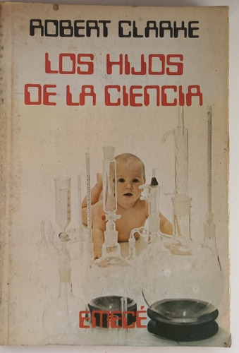 Los Hijos De La Ciencia. Robert Clarke