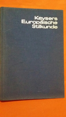 Keysers Europäische Stilkunde. Por Rudolf Pfefferkorn.