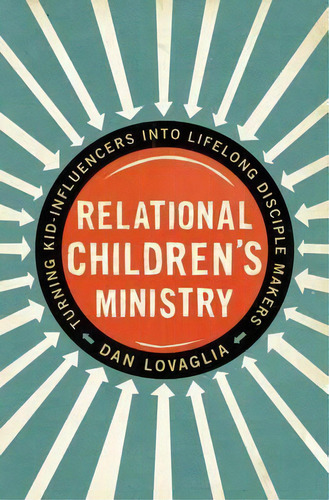 Relational Children's Ministry, De Dan Lovaglia. Editorial Zondervan, Tapa Blanda En Inglés