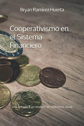 Libro: El Cooperativismo En El Sistema Financiero (spanish E