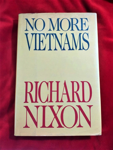 No More Vietnams Richard Nixon Arbour House Hard Cover 1985
