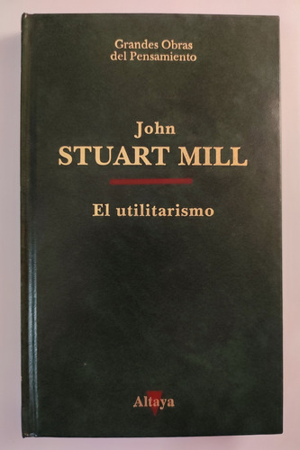 El Utilitarismo. John Stuart Mill. Tapa Dura Símil Piel 