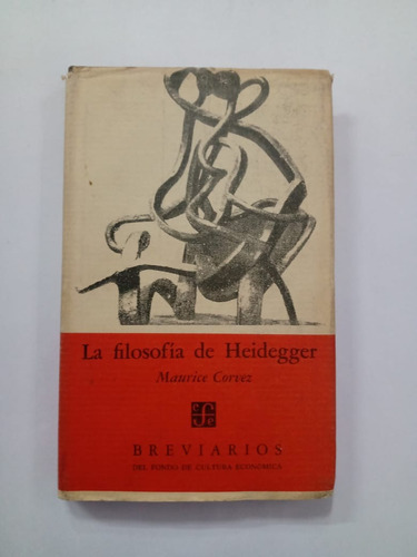 La Filosofía De Heidegger - Maurice Corvez