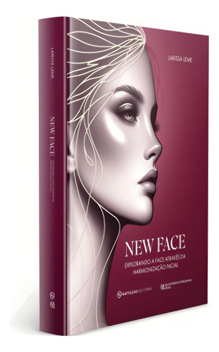 New Face - Explorando A Face Através Da Harmonização Facial, De Larissa Leme. Harmonização Facial, Vol. 1. Editorial Napoleão Quintessence, Capa Dura, Edição 1a Edição Em Português, 2025