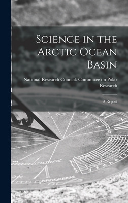 Libro Science In The Arctic Ocean Basin: A Report - Natio...