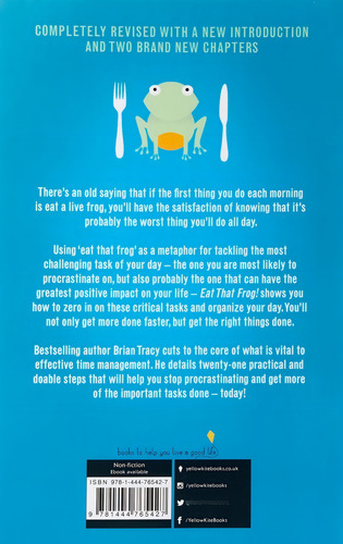 Eat That Frog! : Get More Of The Important Things Done - Tod