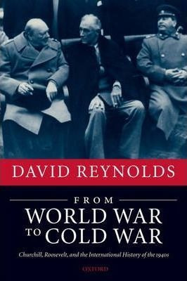 From World War To Cold War - David Reynolds