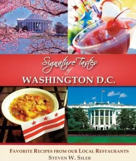 Signature Tastes Of Washington D.c. - Steven W Siler (pap...