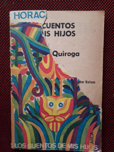 Horacio Quiroga Los Cuentos De Mis Hijos Con Ejercicios 130p